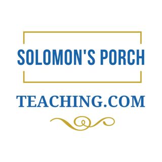 Solomon's Porch Teaching