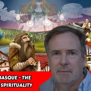 Mythical Iberia & The Basque - The 1st People - Origins of Spirituality | Bernie Taylor