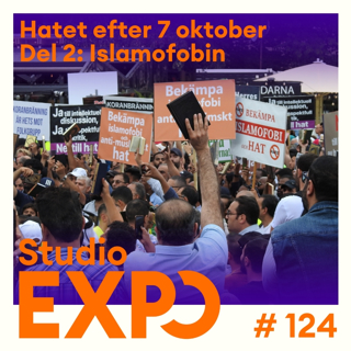 124. Hatet efter 7 oktober – del 2: Islamofobin