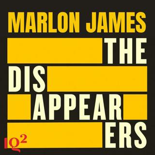 NYT’s Novel of the Century? Marlon James on The Disappearers