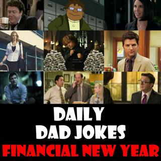 Happy Financial New Year 2026! 33 accountable dad jokes! 01 July 2026