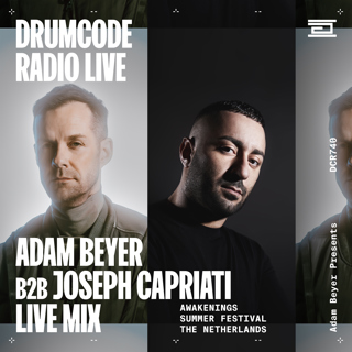 DCR740 – Drumcode Radio Live - Adam Beyer B2B Joseph Capriati live from Awakenings Festival