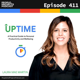 PPP 411 | Google's Top Productivity Expert on Boosting Your Productivity and Well-Being, with Laura Mae Martin