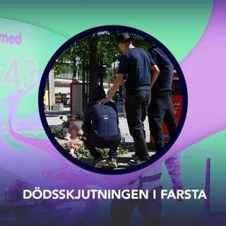 Dödsskjutningen i Farsta – P3 Nyheter Dokumentär