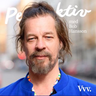 50. Bob Hansson i ett spretigt och summerande samtal om livet