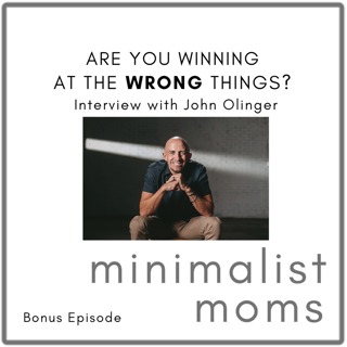 Are You Winning at the Wrong Things? | John Olinger (Bonus Episode)