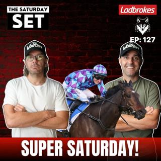 THE SATURDAY SET EP 127: SUPER SATURDAY!