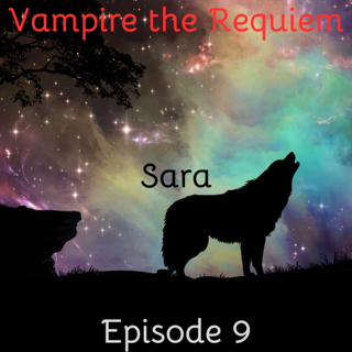 Vampire the Requiem Louisville Episode 9: Sara