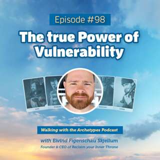 #98: The true Power of Vulnerability