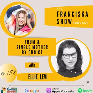 Frum & Single Mother By Choice with Ellie Levi