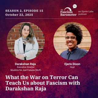 What the War on Terror Can Teach Us about Fascism with Darakshan Raja