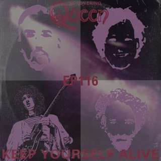 Ep 116 : Keep Yourself Alive