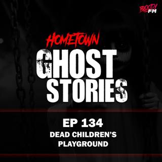 EP 134 - Dead Children's Playground | Huntsville, AL