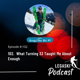 102. What Turning 33 Taught Me About Enough