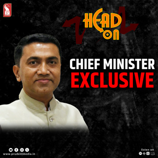 Dr Pramod Sawant | Chief Minister | Head On | Prudent | 140825