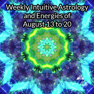 Weekly Intuitive Astrology of August 13 to 20 ~ Mystic Rectangle, Mercury sextile Mars, Sun trine Chiron