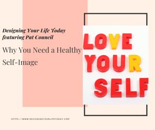 Why You Need a Healthy Self-Image