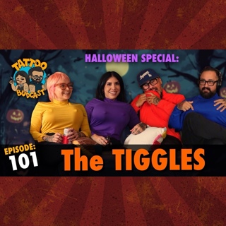 HALLOWEEN SPECIAL - The TIGGLES : Inappropriate Costumes, Ouijis & Ghost Encounters | Ep. 101 | Tattoo Budcast