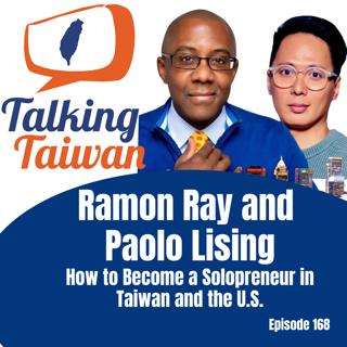 Ep 168 | Ramon Ray and Paolo Lising: How to Become a Solopreneur in Taiwan and the U.S.