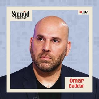 Omar Baddar: Win the Argument Without Losing the Cause | Sumud Podcast