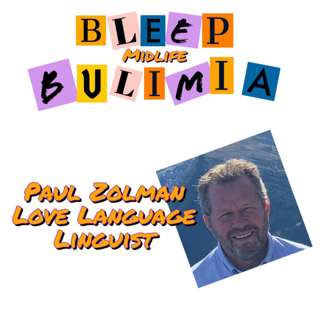 Bleep Bulimia Episode 97 with Paul Zolman Love Language Linguist