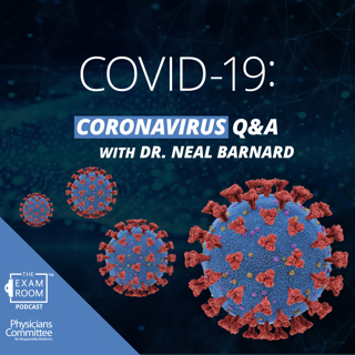 COVID-19: Q&A with Dr. Neal Barnard - Fact vs Fiction