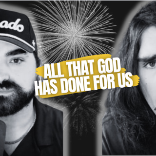 Episode #80: All that God has done for us
