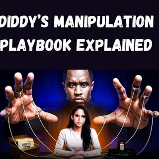 S11 Ep28: Diddy’s Manipulation Playbook Explained