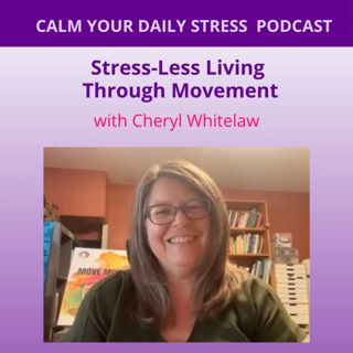 Stress-Less Living Through Movement with Cheryl Whitelaw