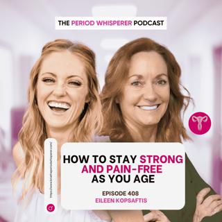 Eps 408: How to Stay Strong and Pain-Free as You Age with  Eileen Kopsaftis
