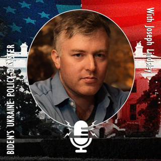 725. Joe Lindsley - It's Now Clear What a Disaster Biden's Ukraine Policy has been in Extending the War
