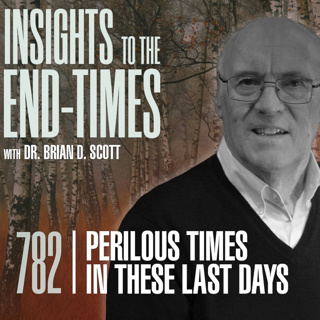 EP-782: Perilous Times in these Last Days — “Unlovingy”