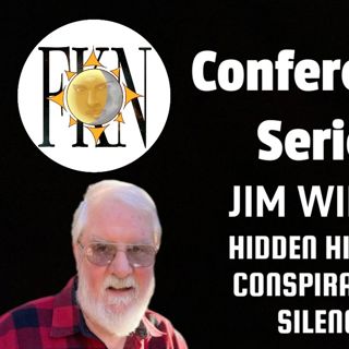 FKN Conference Series: Jim Willis | Hidden History: Conspiracy of Silence