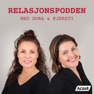 relasjonspodden-med-dora-thorhallsdottir-kjersti-idem