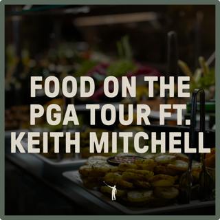 943: A TGL beat down, "Food on Tour" with Keith Mitchell