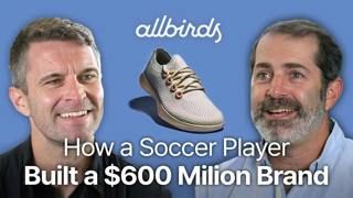 How a World Cup soccer player built a $600 million shoe brand | Allbirds | EO