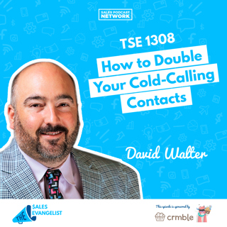 TSE 1308: How to Double Your Cold-Calling Contacts