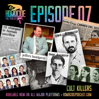 EP. 07: Cult Killers | Homocide True Crime Podcast