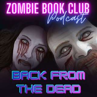 We're Back from the Dead | Zombie Book Club Ep. 149