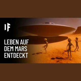 Was wäre, wenn wir Leben auf dem Mars entdecken würden?