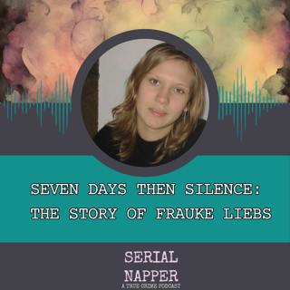 Seven Days Then Silence: The Story of Frauke Liebs