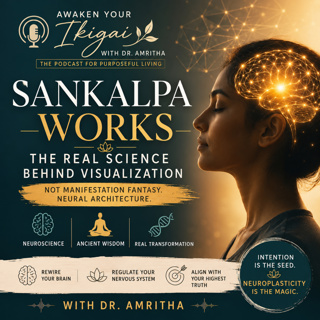 69. Beyond Manifestation Culture: The Neuroscience of Vedic Sankalpa & Brain Rewiring