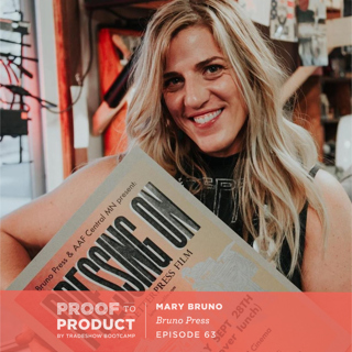 063 | Mary Bruno, Bruno Press on growth through hard work, managing critics and knowing our ideal customer