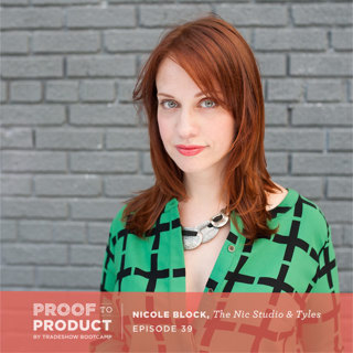 039 | Nicole Block, The Nic Studio & Tyles on how her life inspires her work, benefits of getting a workspace outside of her home and challenges she faced when creating a new product category
