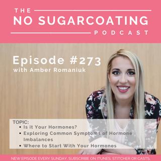 #273 Is it Your Hormones? Exploring Common Symptoms of Hormone Imbalances and Where to Start With Your Hormones
