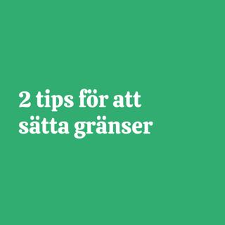 30. 2 tips för att sätta gränser