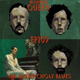 Ep 109 : My Melancholy Blues