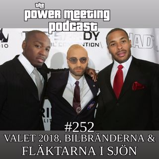 #252 – Valet 2018, bilbränderna & fläktarna i sjön