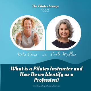 What is a Pilates instructor and how do we identify as a profession with Carla Mullins?
