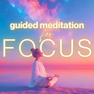 Guided Meditation for Focus, Concentration, ADHD | 10 Minutes